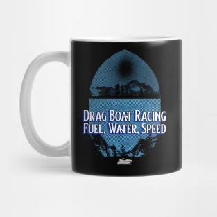 Drag Boat Racing Fuel, Water, Speed Boating Fast Watercraft Watersports Mug